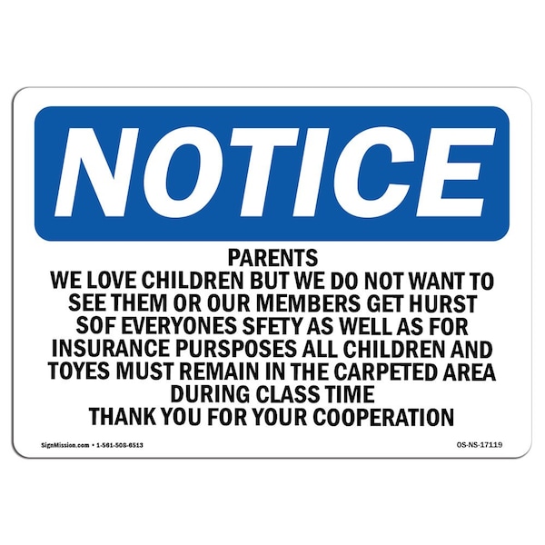 Signmission OSHA Notice Sign, 7" H, Rigid Plastic, Parents We Love Children But We Do Not Want Sign, Landscape OS-NS-P-710-L-17119 - main